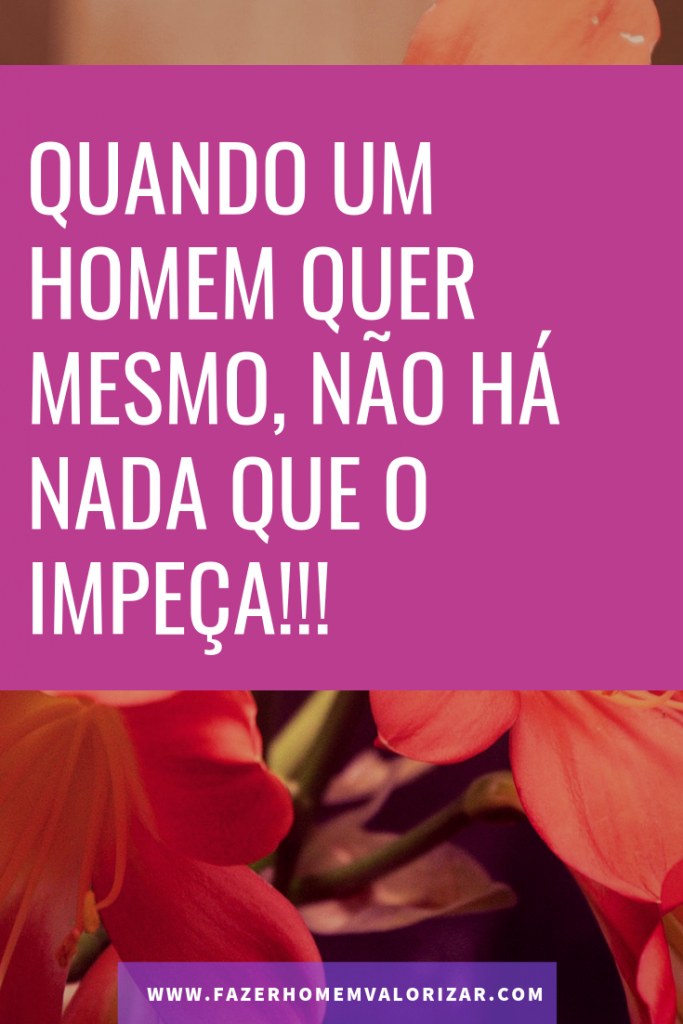 quando o homem quer