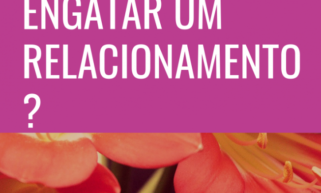 Porque não consigo engatar um relacionamento? img