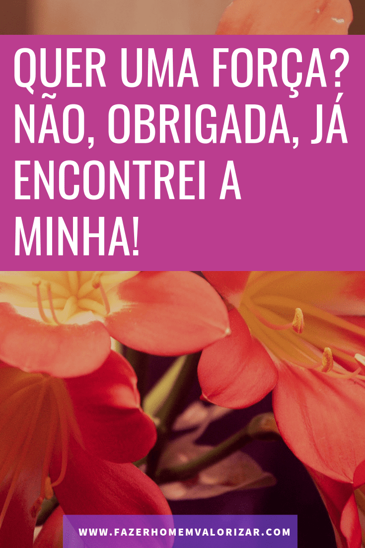 minha força