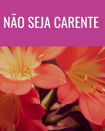 não seja carente