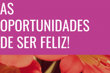 oportunidades de ser feliz