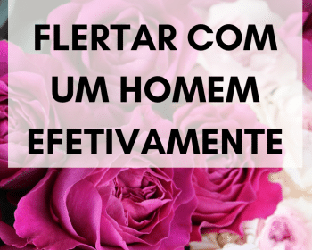 Como flertar com um homem