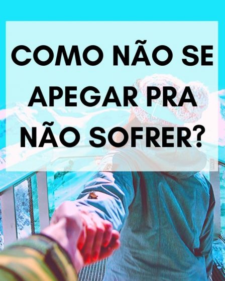como não se apegar