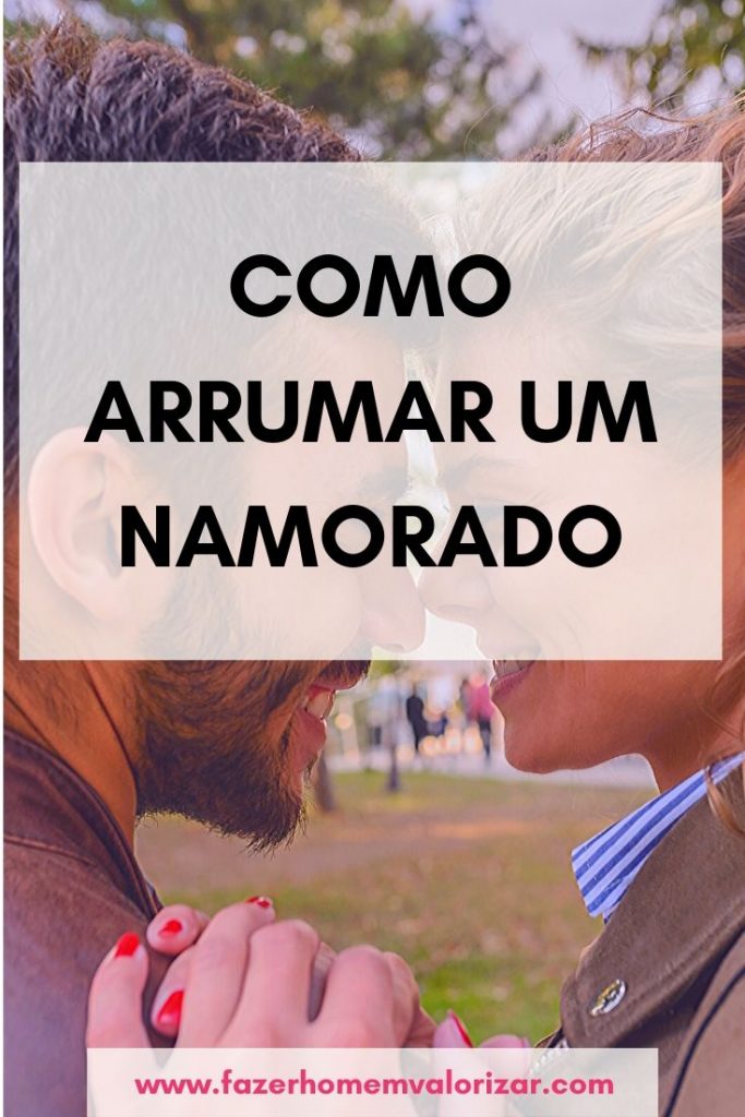 Como arrumar um namorado