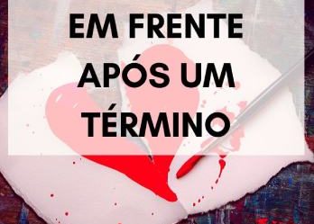 Como seguir em frente após um término
