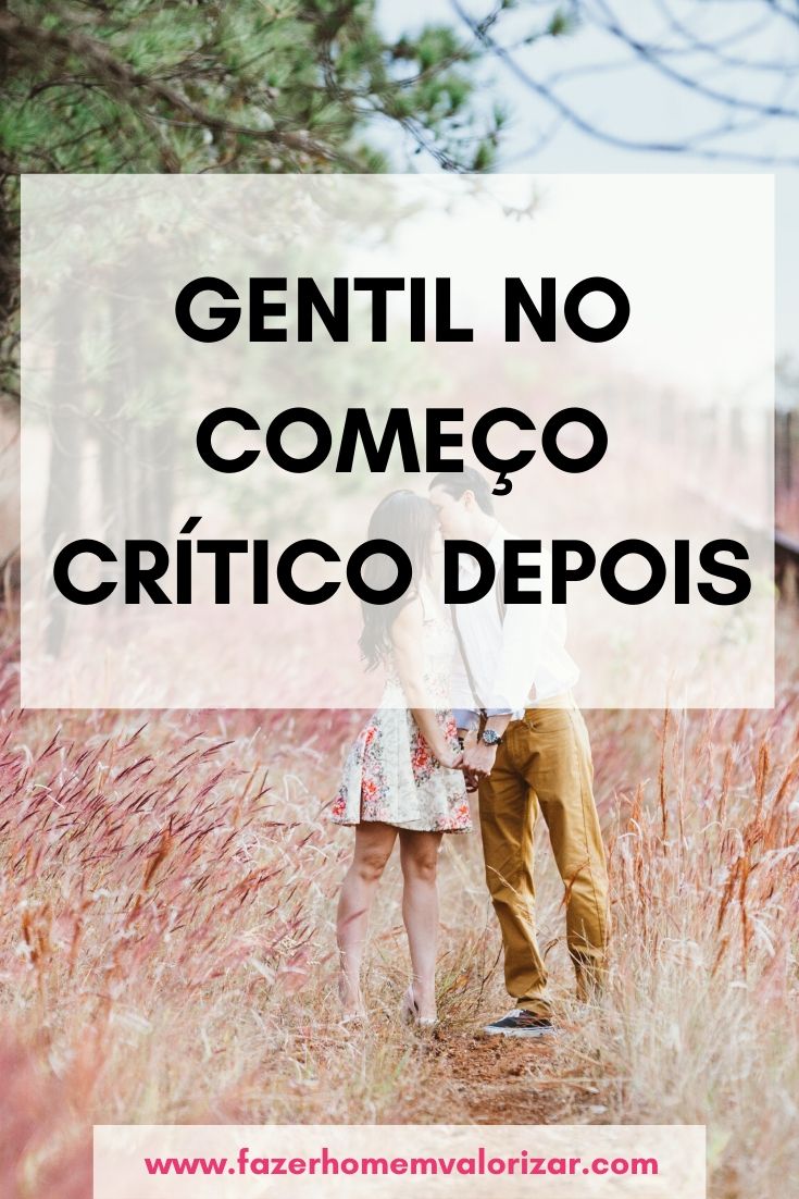 gentil no começo crítico depois
