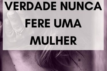 Um homem de verdade nunca fere uma mulher