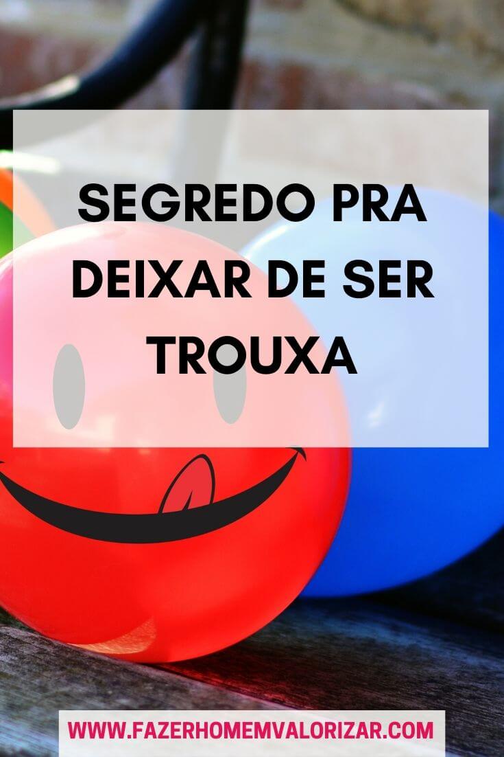 deixar de ser trouxa