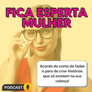 Fica Esperta, Mulher! - em Áudio