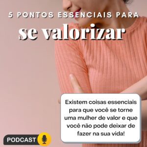5 Pontos Essenciais para se Valorizar! - Em Áudio