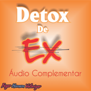 Áudio Complementar Detox de Ex