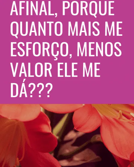 menos valor ele me dá