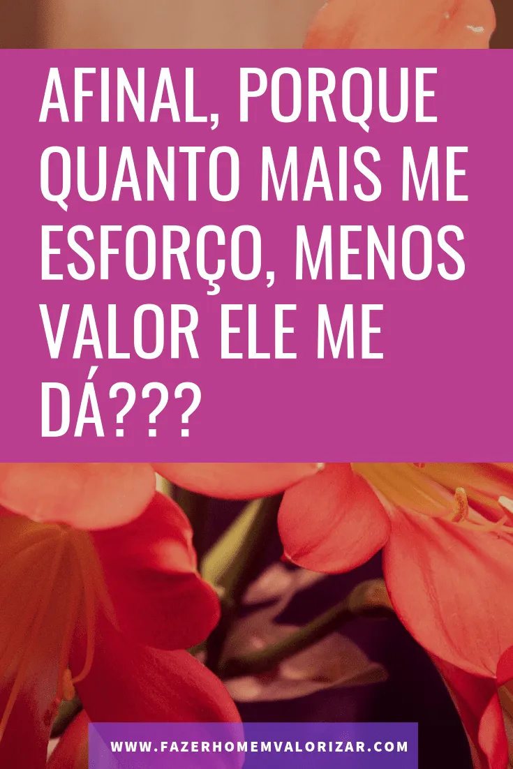 menos valor ele me dá