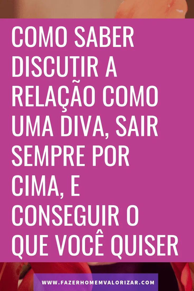 discutir a relação