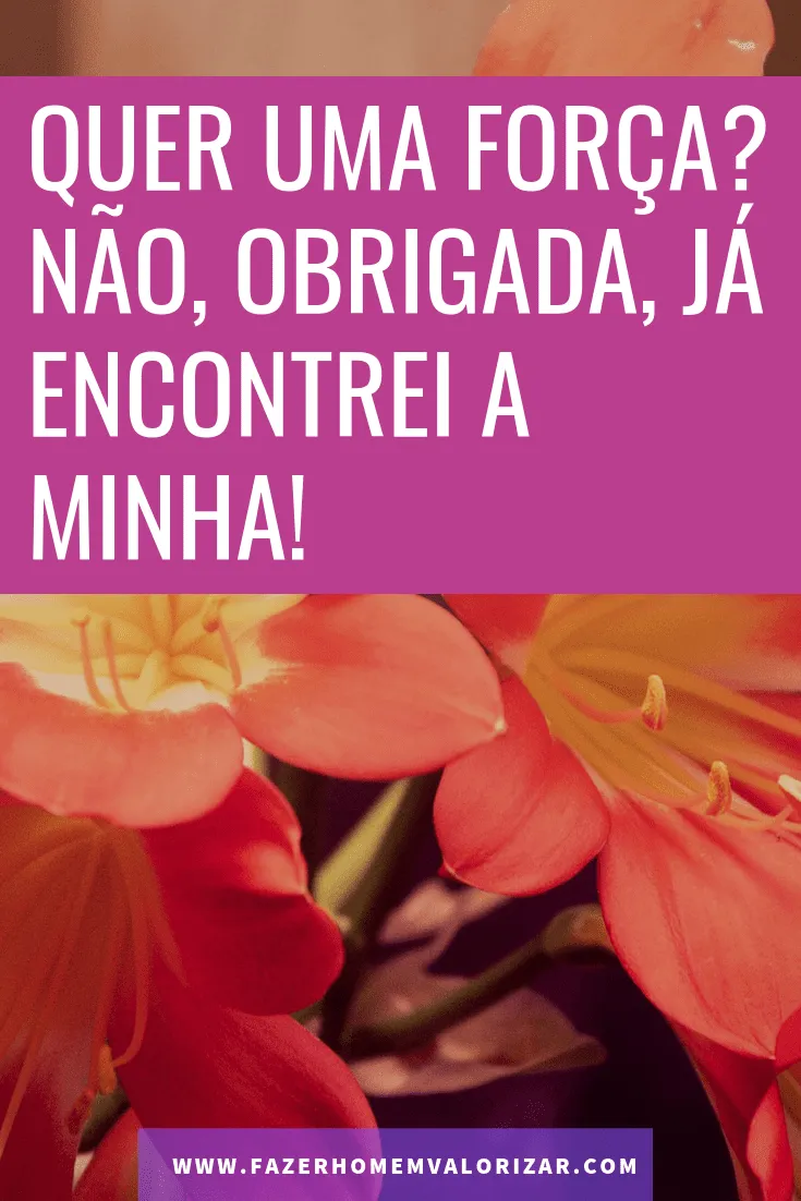 minha força