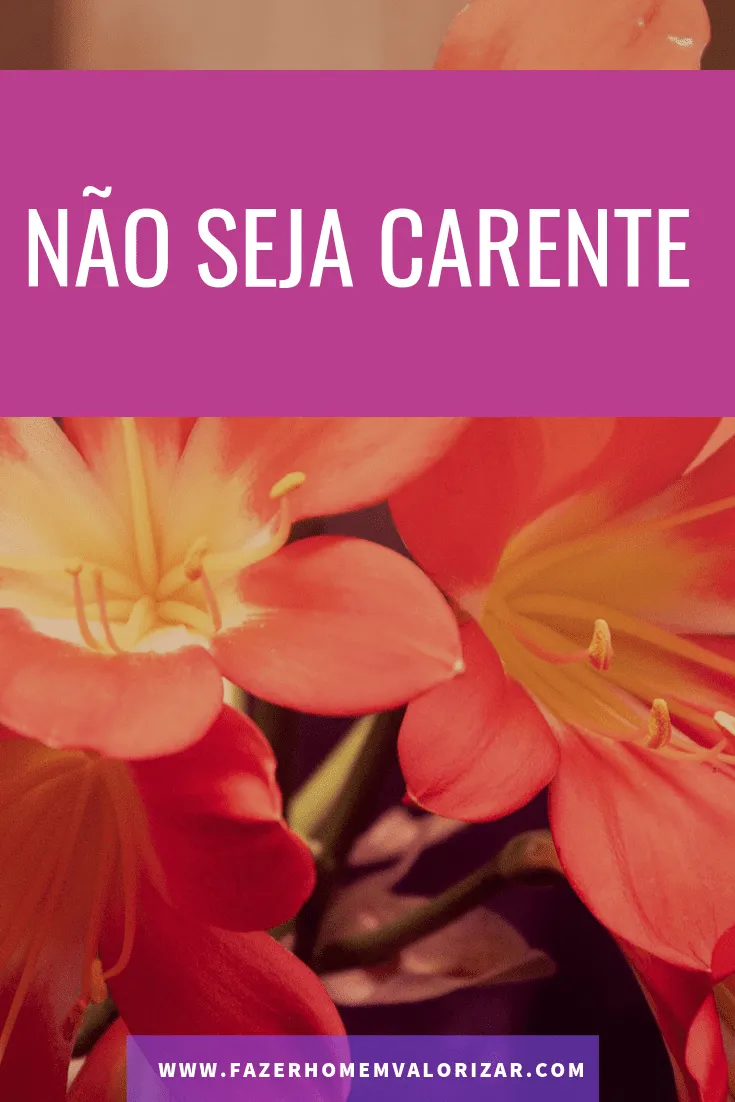 não seja carente