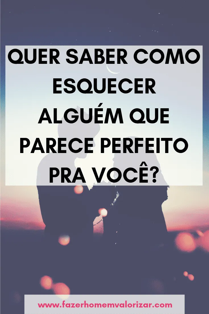 como esquecer alguém