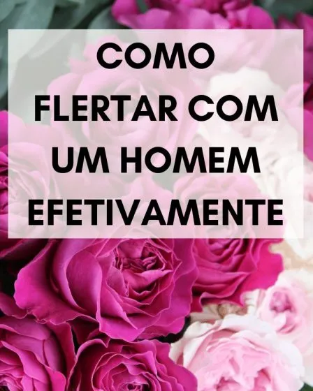 Como flertar com um homem