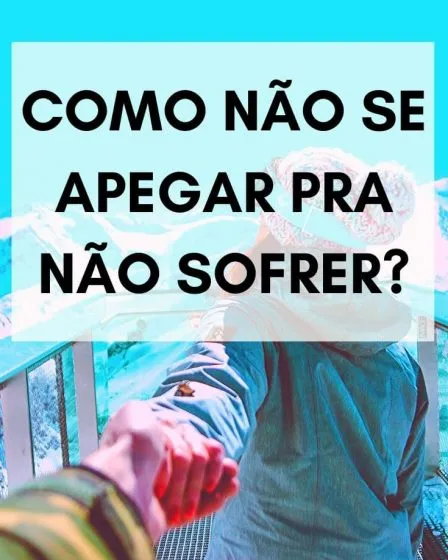 como não se apegar