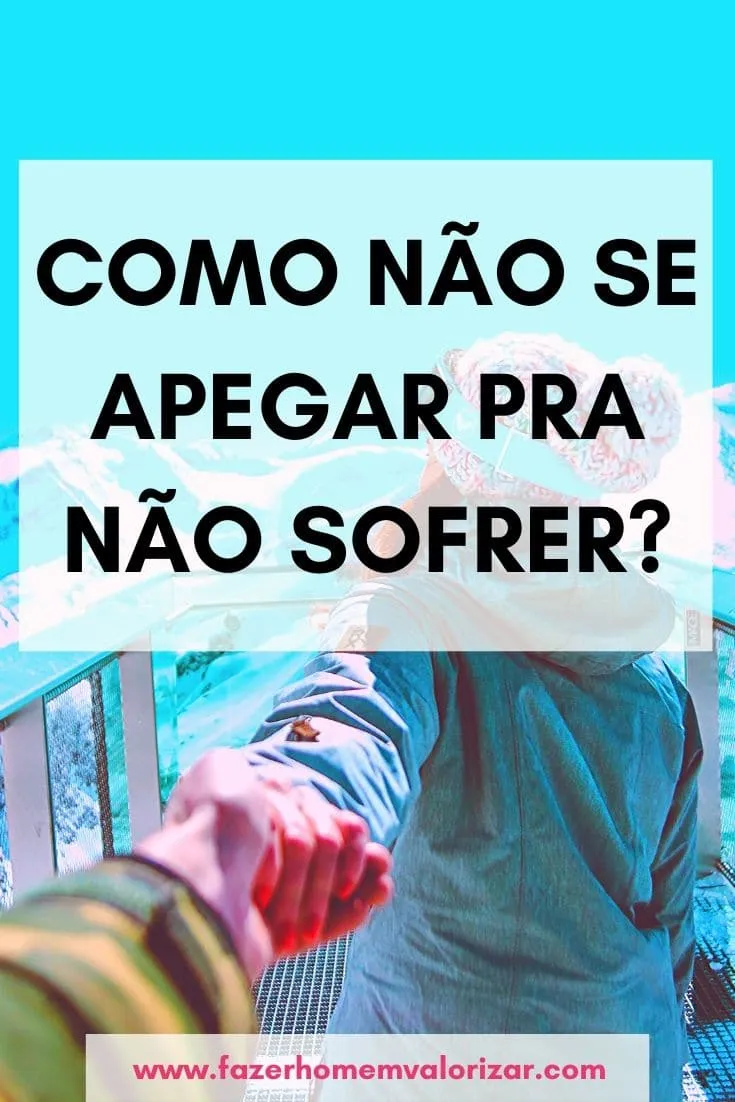 como não se apegar