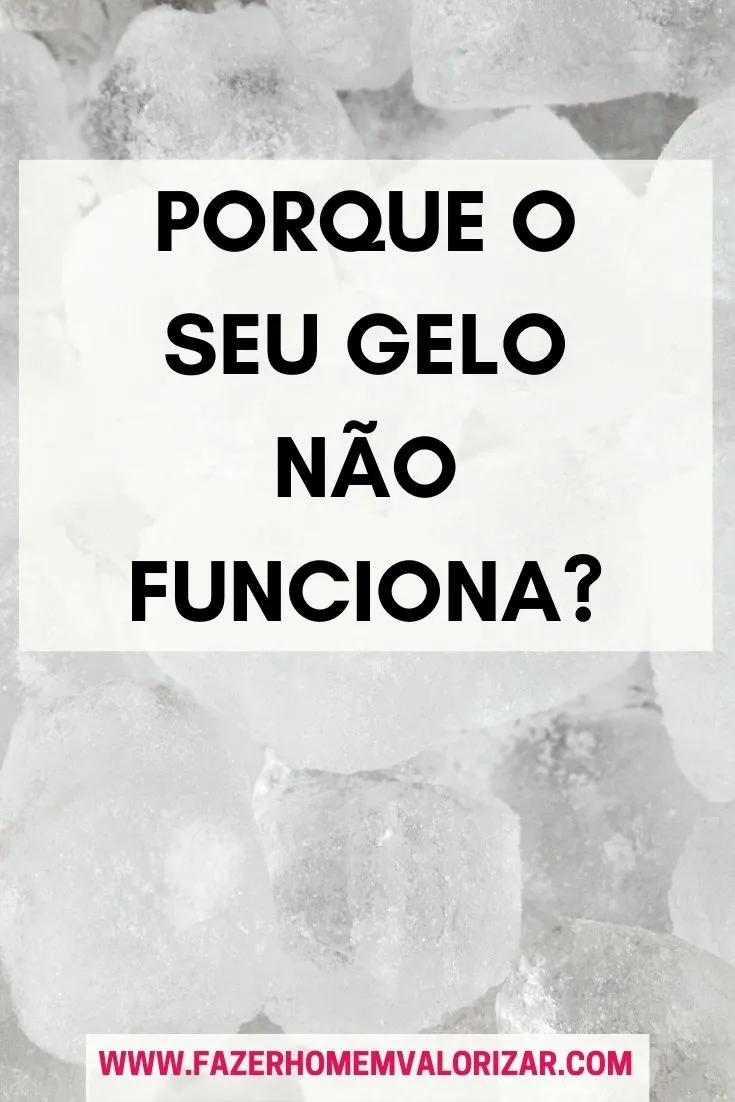 Porque o SEU gelo não funciona?
