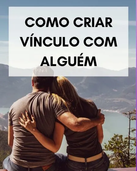 como criar vínculo com alguém