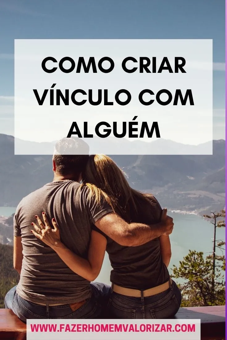 como criar vínculo com alguém