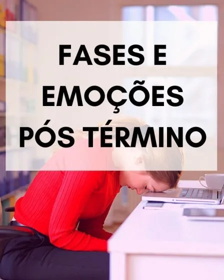 Fases e emoções pós término